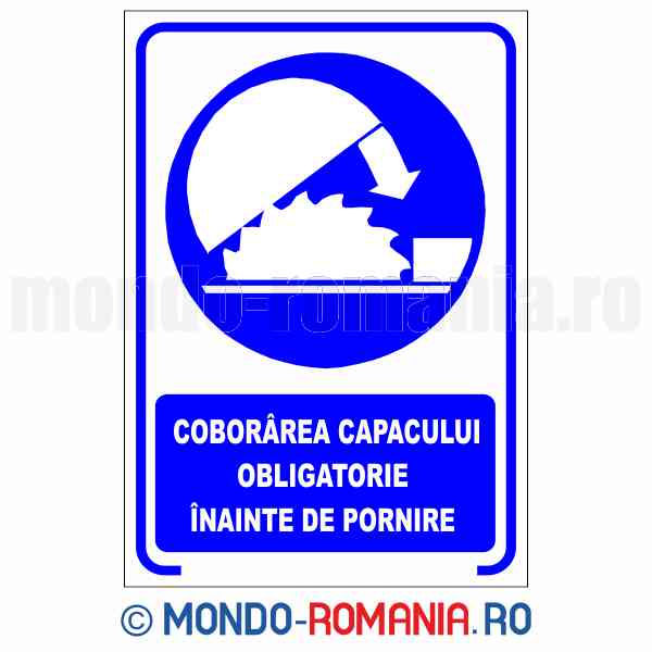 COBORAREA CAPACULUI OBLIGATORIE INAINTE DE PORNIRE - indicator de securitate de obligativitate pentru protectia muncii